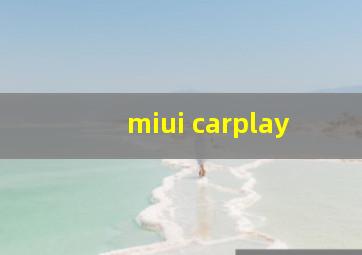 miui carplay